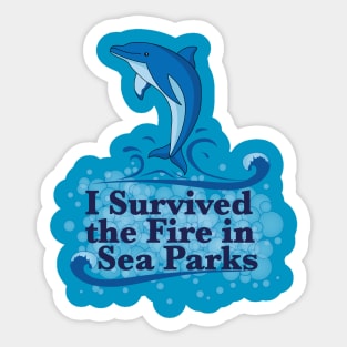 I survived the fire in sea parks Sticker